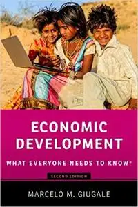 Economic Development: What Everyone Needs to Know® (Repost)