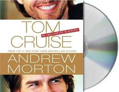 Andrew Morton - Tom Cruise - An Unauthorized Biography <AudioBook>