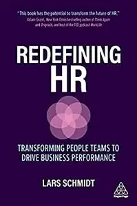 Redefining HR: Transforming People Teams to Drive Business Performance