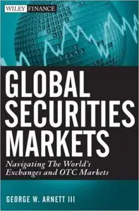 Global Securities Markets: Navigating the World's Exchanges and OTC Markets (repost)