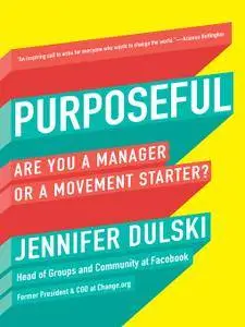 Purposeful: Are You a Manager … or a Movement Starter?