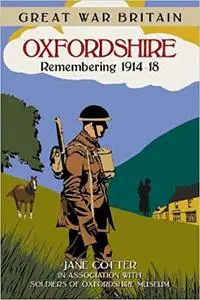 Great War Britain Oxfordshire: Remembering 1914-18