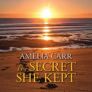 «The Secret She Kept» by Amelia Carr