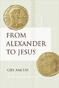 From Alexander to Jesus [Repost]