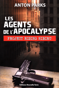 Anton Parks - Les agents de l'Apocalypse, Project Rising Nibiru