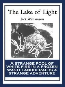 «The Lake of Light» by Jack Williamson