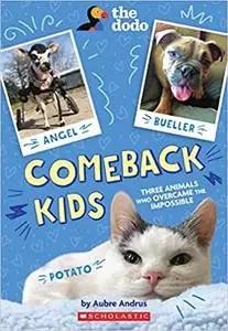 Comeback Kids: Three Animals Who Overcame the Impossible