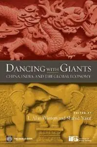 Dancing With Giants: China, India, And the Global Economy