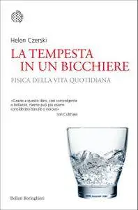 Helen Czerski - La tempesta in un bicchiere. Fisica della vita quotidiana