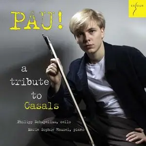 Philipp Schupelius & Marie Sophie Hauzel - PAU! A Tribute to Casals (2023) [Official Digital Download 24/48]