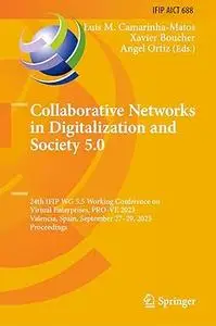 Collaborative Networks in Digitalization and Society 5.0: 24th IFIP WG 5.5 Working Conference