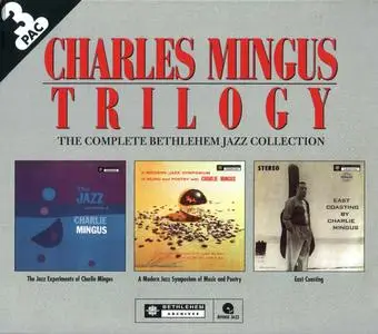 Charles Mingus - Trilogy: The Complete Bethlehem Jazz Collection (1956-1957) [3CD Box Set] (2001)