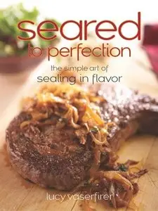 Seared to Perfection: The Simple Art of Sealing in Flavor (repost)