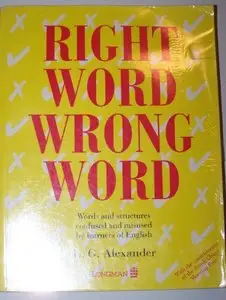 Right Word, Wrong Word: Words and Structures confused and misused by learners of English