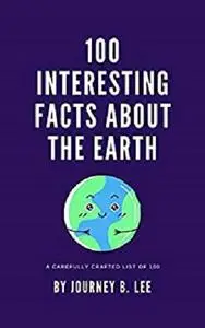 100 Interesting Facts About The Earth