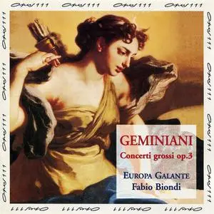 Fabio Biondi, Europa Galante - Geminiani: Concerti grossi, Op. 3 (1997)