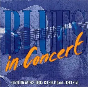 Blues in Concert (with Muddy Waters, Bobby 'Blue' Bland, Albert King & Clarence 'Gatemouth' Brown) (1995)