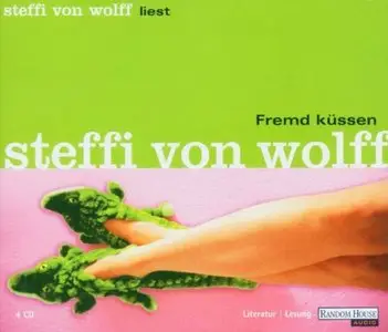 Steffi von Wolff - Fremd Küssen (Re-Upload)
