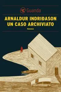 Arnaldur Indridason - Un caso archiviato (Repost)