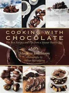 Cooking with Chocolate: The Best Recipes and Tips from a Master Pastry Chef (repost)