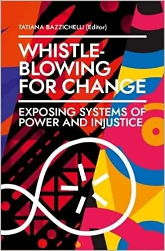 Whistleblowing for Change: Exposing Systems of Power and Injustice