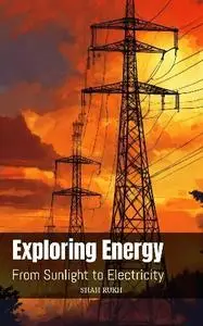 Shah Rukh - Exploring Energy: From Sunlight to Electricity