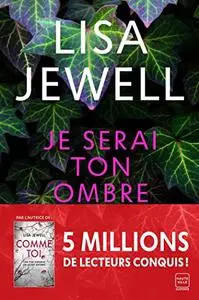 Je serai ton ombre - Lisa Jewell