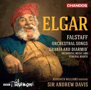 Roderick Williams, BBC Philharmonic Orchestra & Sir Andrew Davis - Elgar: Falstaff & Orchestral Songs (2017)