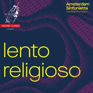 Amsterdam Sinfonietta - Lento Religioso (2020)