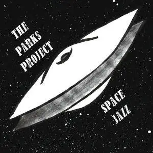 The Parks Project - Space Jazz (2018)