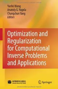 Optimization and Regularization for Computational Inverse Problems and Applications