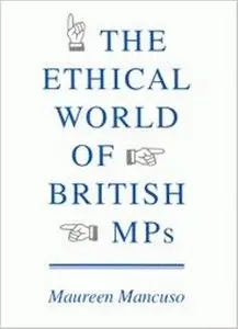 The Ethical World of British Mps