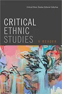 Critical Ethnic Studies: A Reader