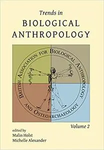 Trends in Biological Anthropology. Volume 2