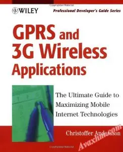 GPRS and 3G Wireless Applications: Professional Developer's Guide [Repost]