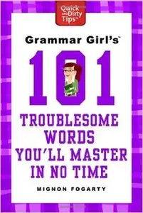 Grammar Girl's 101 Troublesome Words You'll Master in No Time
