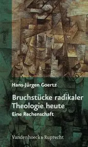 Bruchstuecke radikaler Theologie heute