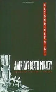 Beyond Repair?: America’s Death Penalty (Constitutional Conflicts)