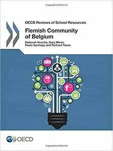 Oecd Reviews of School Resources Oecd Reviews of School Resources: Flemish Community of Belgium 2015