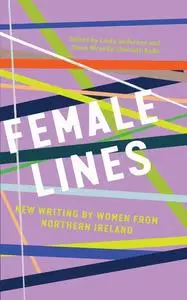 «Female Lines» by 9781848406438, Dawn Miranda Sherratt-Bado, Linda Anderson