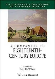 A Companion to Eighteenth-Century Europe (Repost)