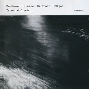 Zehetmair Quartett - Beethoven, Bruckner, Hartmann, Holliger (2013) [2CD] {ECM New Series}