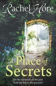 «A Place of Secrets» by Rachel Hore