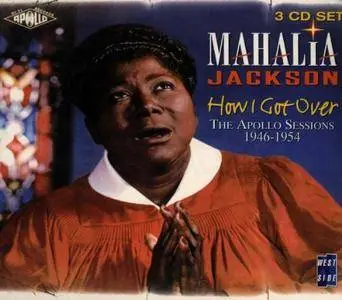 Mahalia Jackson ‎- How I Got Over: The Apollo Sessions 1946-1954 (1998)