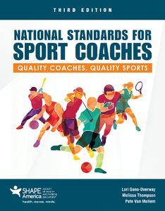 National Standards for Sport Coaches : Quality Coaches, Quality Sports, Third Edition