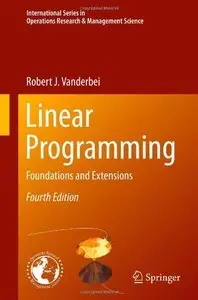Linear Programming: Foundations and Extensions, 4th edition (repost)