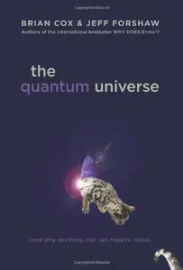 The Quantum Universe: (And Why Anything That Can Happen, Does) (repost)