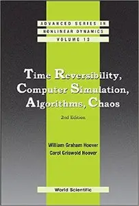Time Reversibility, Computer Simulation, Algorithms, Chaos, 2nd edition