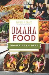 Omaha Food:: Bigger than Beef
