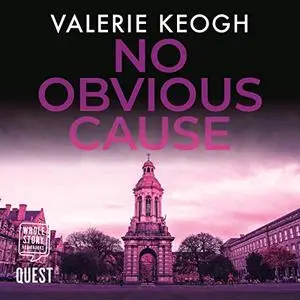 No Obvious Cause: The Dublin Murder Mysteries, Book 2 [Audiobook]